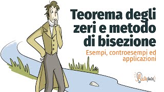 Teorema degli zeri e metodo di bisezione  Esempi controesempi e dimostrazione  Matepensa [upl. by Llenrub]