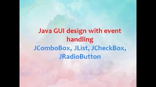 Java GUI using Swing Part 3  JComboBox JList JCheckBox JRadioButton [upl. by Jestude]