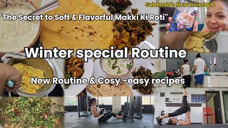 WINTERS ROUTINE STARTS FOR ME  RECIPES Youll love  Traditional MAKKI ki ROTI recipe in my style [upl. by Hairom]