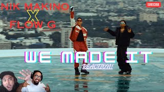 Nik Makino x Flow G  WE MADE IT  REACTION [upl. by Berlauda549]