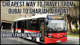 Cheapest way to travel from Dubai to Sharjah Airport [upl. by Aicenev641]