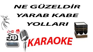 NE GÜZELDİR KABE YOLLARI KARAOKE 3DTÜRKİYE KARAOKE [upl. by Aninay]