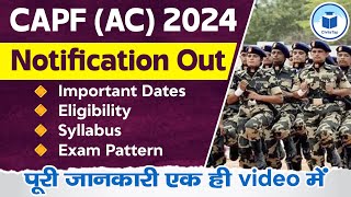 UPSC CAPF AC 2024 Notification  CAPF AC 2024 Eligibility Exam Pattern Syllabus Exam Dates Age [upl. by Gifferd]