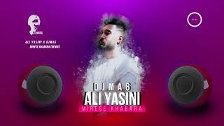 Mirese Khabara Remix by DJMA6 track of ALI Yasini [upl. by Onaicul]