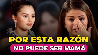 Por esta RAZÓN Selena Gomez NO PUEDE tener hijos 🫢 [upl. by Eiblehs75]