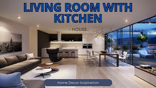 Living Room with Kitchen Stylish OpenConcept Designs for Modern Living [upl. by Trilley]