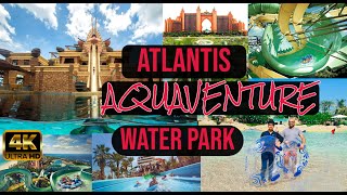 Atlantis Aquaventure Water Park  Atlantis waterslides  Dubai  UAE  4K [upl. by Aivat]