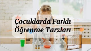 Çocuklarda Farklı Öğrenme Tarzları [upl. by Gwen]