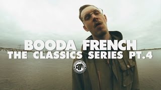 Booda French  The Classics Series  Pt 4 [upl. by Rutra]