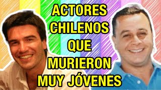 FAMOSOS ACTORES CHILENOS QUE FALLECIERON MUY JÓVENES [upl. by Mharba681]