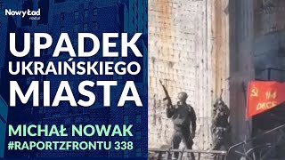 PODSUMOWANIE 937 dnia wojnyMAPY  Rosjanie zdobywają ukraińskie miasto Raport z Frontu odc 338 [upl. by Thurlough]