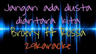 Karaoke Jangan ada dusta diantara kita By Broery M Feat Rossa [upl. by Copeland]