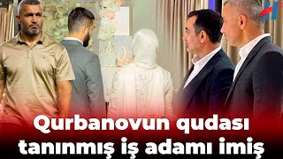 Qurban Qurbanovun qudası tanınmış iş adamı imiş [upl. by Nnyre]