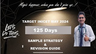 Target INICET MAY 2024  125 days sample strategy amp revision guide [upl. by Gnal]