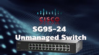 CISCO SG95 24PORT GIGABYTE SWITCH UNBOXING  UNMANAGED SWITCH [upl. by Adlig]