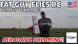 DURAFLY TUNDRA V3 AN AEROBATIC DREAM by Fat Guy Flies RC [upl. by Kimberley]