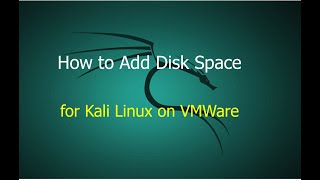 How to add disk space for Kali Linux on VMWare [upl. by Namhcan]