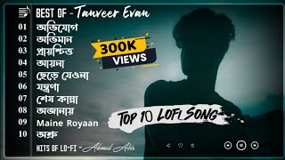 Lofi Box  One Hours Bengali Emotional Lofi Remix Song  Tanveer Evan  Ahmed Abir  Bangla Song [upl. by Fredel]