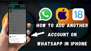 How to Add Another Account On WhatsApp In iPhone iOS 18 [upl. by Latimer815]