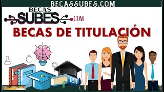 Becas de Titulación CONVOCATORIA Requisitos REGISTRO Tramite [upl. by Vullo]