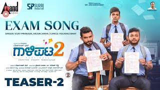 Gaalipata 2  Exam Song Teaser 2  Ganesh  Anantnag  Diganth  Pawan  Yogaraj Bhat Arjun Janya [upl. by Hayn]