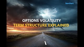 Options Volatility Term Structure Explained [upl. by Studley]