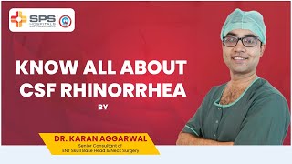 Cerebrospinal Fluid Rhinorrhea FAQ’s by Dr Karan Aggarwal  SPS Hospitals [upl. by Dalis876]