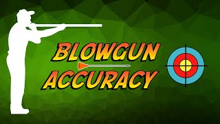 Blowgun Accuracy [upl. by Fabri]