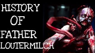 History Of Father Loutermilch Outlast 2  Ep41 [upl. by Eniar]