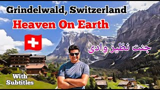 GRINDELWALD Switzerland🇨🇭Most Amazing Swiss Village In Summer  SWISS Valley  Episode 4 [upl. by Ffirahs205]