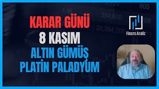 KARAR GÜNÜ 08 KASIM  GÜMÜŞ PLATİN PALADYUM YORUMLARI [upl. by Ethelda]