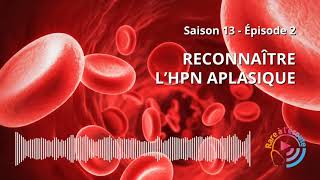 Reconnaître lHPN aplasique [upl. by Rozina]