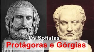 Os Sofistas Protágoras e Górgias [upl. by Xerxes]