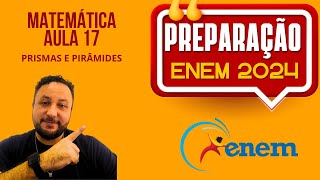 AULA 17  PREPARAÇÃO PARA O ENEM  PRISMAS E PIRÂMIDES [upl. by Somar]