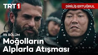 Diriliş Ertuğrul 119 Bölüm  Moğolların Alplarla Atışması [upl. by Furnary]