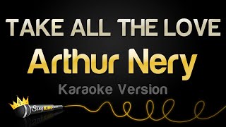 Arthur Nery  TAKE ALL THE LOVE Karaoke Version [upl. by Inaja301]