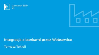 Comarch ERP XL  Integracja z bankami przez Webservice [upl. by Vallie]