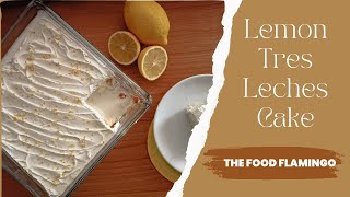 Lemon Tres Leches Cake Recipe  Perfect for lemon lovers [upl. by Krantz]