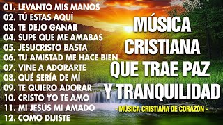 MÚSICA CRISTIANA QUE TRAE PAZ Y TRANQUILIDAD 2024  Mezcla De Alabanzas De Adoracion Mix [upl. by Sleinad104]