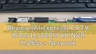 Review Aliexpress CCTV 9101632CH 4K NVR H265 Network Video Recorder 9 Channel 4K8MP NVR HD [upl. by Ennyletak]