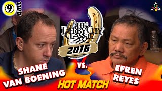 9BALL EFREN REYES vs Shane VAN BOENING  2016 DERBY CITY CLASSIC 9BALL DIVISION [upl. by Ylrrad994]