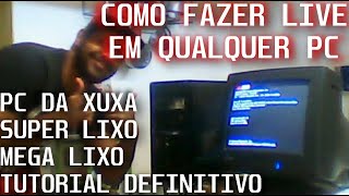 COMO FAZER LIVE EM PC SUPER FRACO USANDO OBS LEVE PC SEM PLACA DE VIDEO 100 FUNCIONAL 2 GB RAM 2022 [upl. by Ximena941]