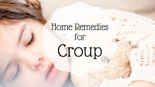 Home Remedies For Croup  Natural Remedies For Croup [upl. by Viki]