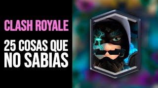 CLASH ROYALE 25 Cosas que NO SABÍAS Curiosidades [upl. by Blainey]