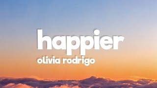 Olivia Rodrigo  happier Lyrics [upl. by Draude146]