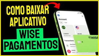 Wise Pagamentos  Como Baixar e Usar o App Wise no Celular [upl. by Adnaval]