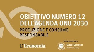 Produrre e consumare più responsabilmente cosa insegna l’obiettivo 12 dell’Agenda Onu al 2030 [upl. by Harutak]