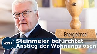 ENERGIEPREISEXPLOSION Bundespräsident befürchtet höhrere Wohnungslosigkeit [upl. by Ellicul]