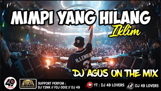 DJ AGUS TERBARU MIMPI YANG HILANG IKLIM SOUND FYP TIKTOK [upl. by Stoughton125]