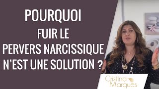 POURQUOI FUIR LE PERVERS NARCISSIQUE NEST PAS LA SOLUTION [upl. by Ariahs390]